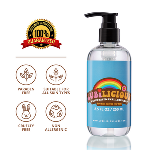 Lubilicious 8.5 oz bottle of Anal Lube with badges that it’s paraben free, hypoallergenic, suitable for all skin types, non allergenic, cruelty free, and 100% satisfaction guaranteed