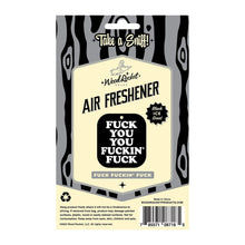 Load image into Gallery viewer, Fuck You You Fucking Fuck Air Freshener
