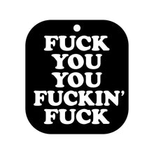 Load image into Gallery viewer, Fuck You You Fucking Fuck Air Freshener

